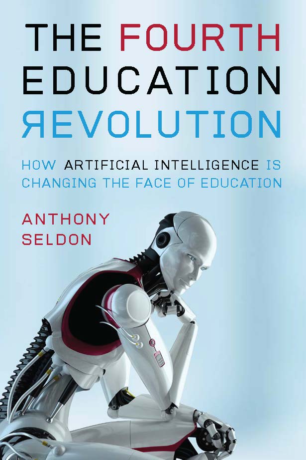 The Fourth Education Revolution: Will artificial intelligence liberate or infantilise humanity?