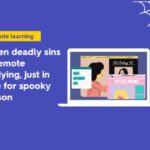 Seven deadly sins of remote studying