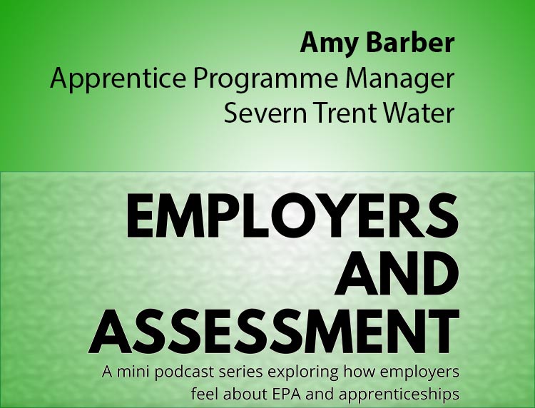 Employers & Assessment #3 - Amy Barber (Severn Trent Water)