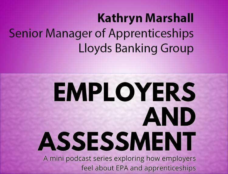 Employers & Assessment #2 - Kathryn Marshall (Lloyds Banking Group)
