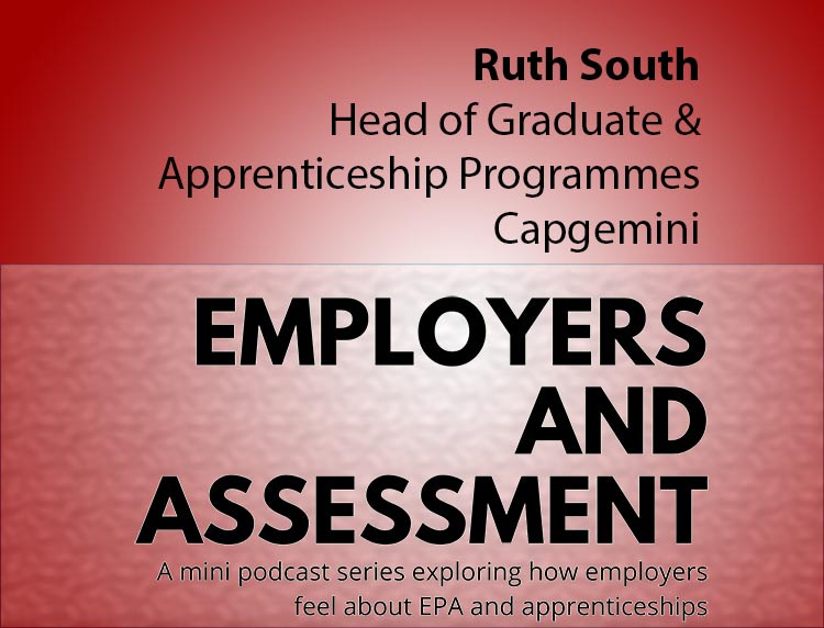 Employers & Assessment #4 - Ruth South (Capgemini)