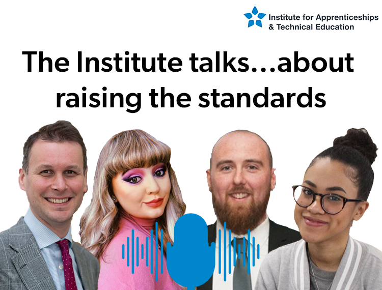The Institute talks…about 'raising the standards: the apprentice guide to quality apprenticeships'