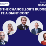 Was the Chancellor’s budget for FE a giant con?
