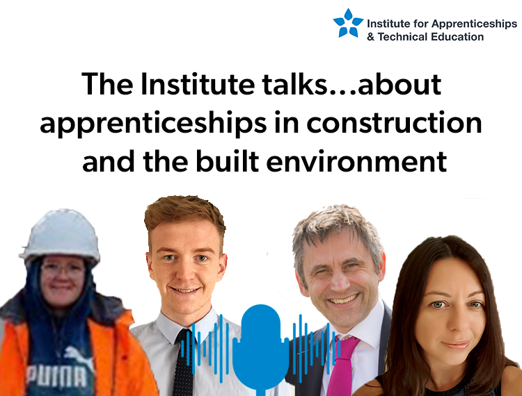 The Institute talks… about apprenticeships in construction and the built environment