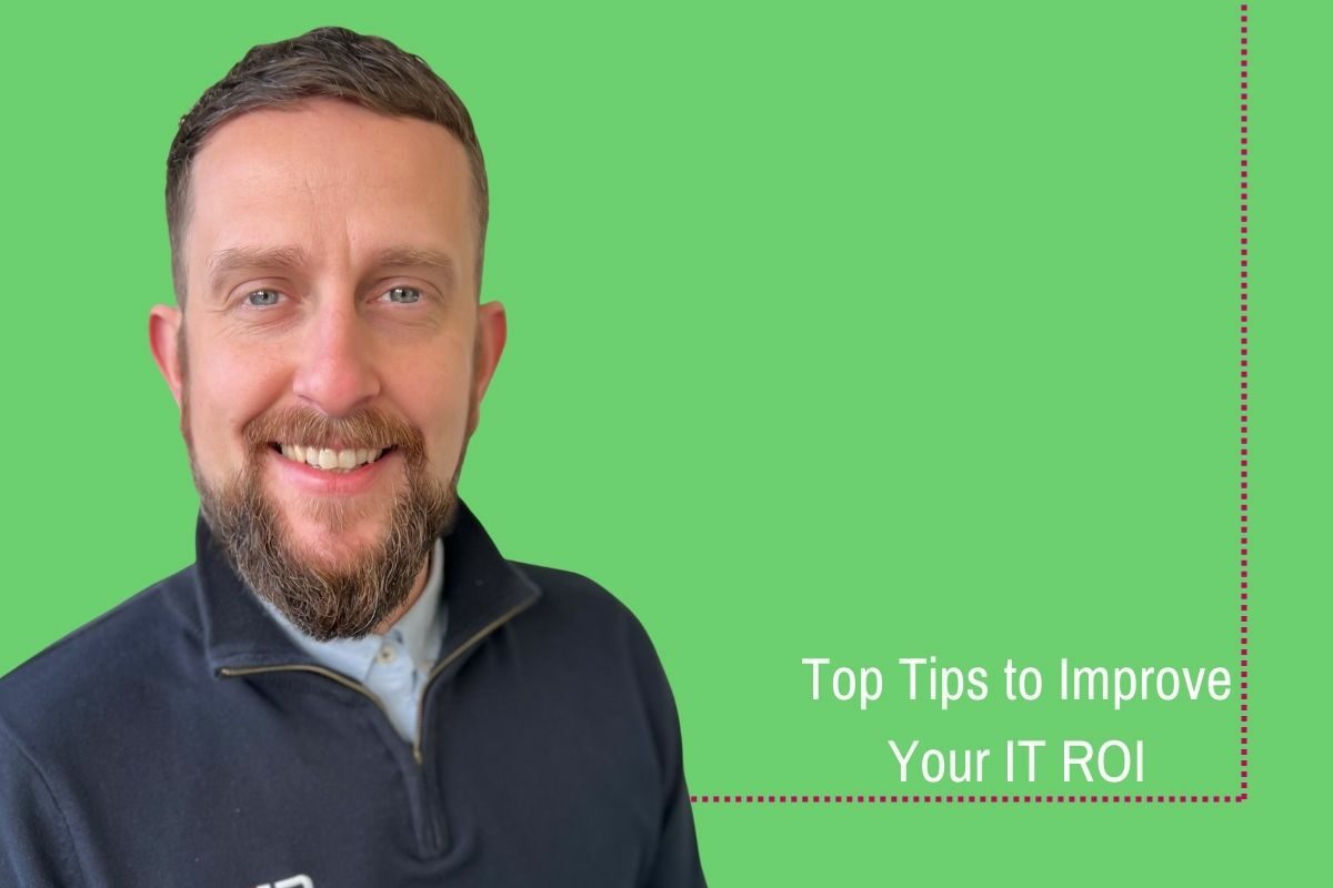 Top Tips to Improve Your IT ROI