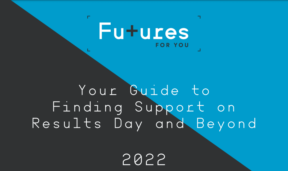 Black and blue image with Futures for You logo at the top, with text saying Your Guide to Finding Support on Results Day and Beyond 2022
