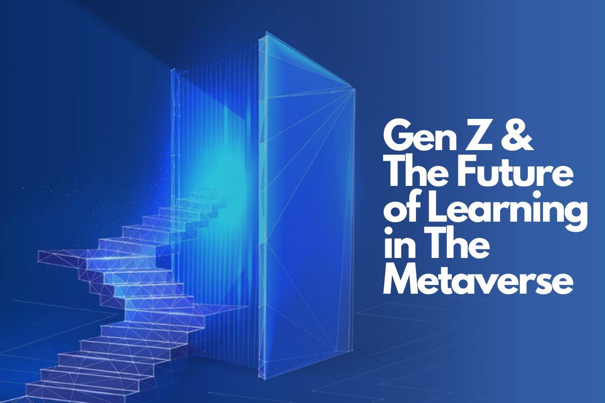 Gen Z and the future of learning in the metaverse