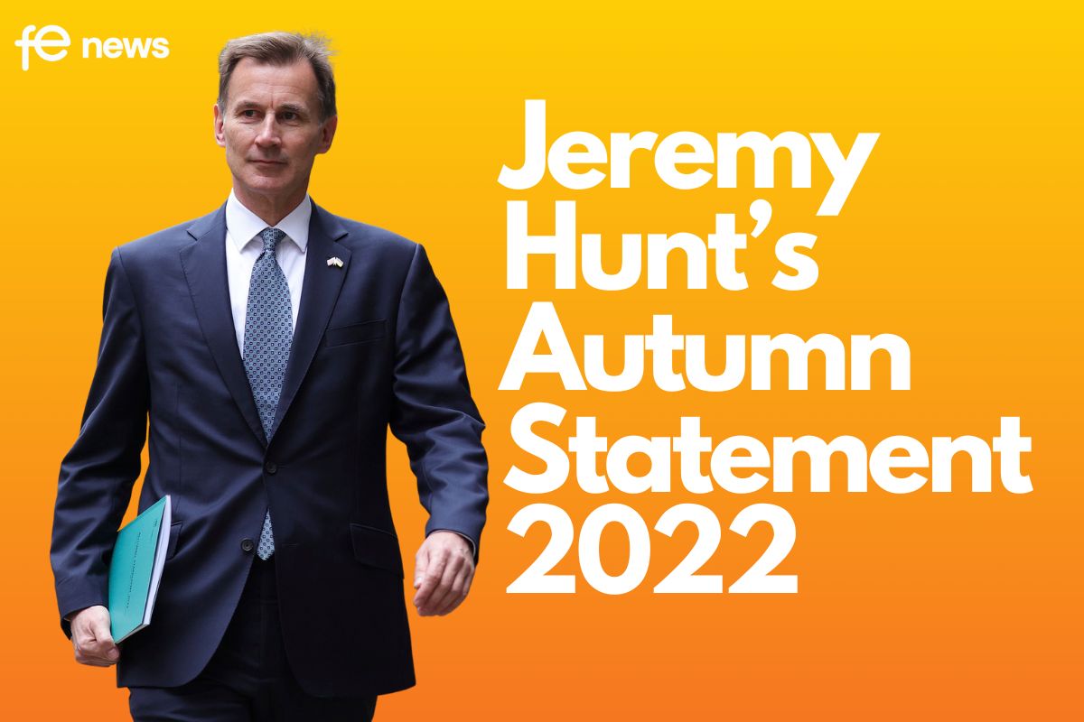 FE News | Sector Reaction to Jeremy Hunt's Autumn Statement 2022 - UK ...