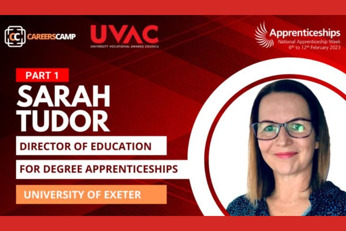 Higher ed & degree apprenticeships – Special for NAW 2023 Sarah Tudor – University of Exeter