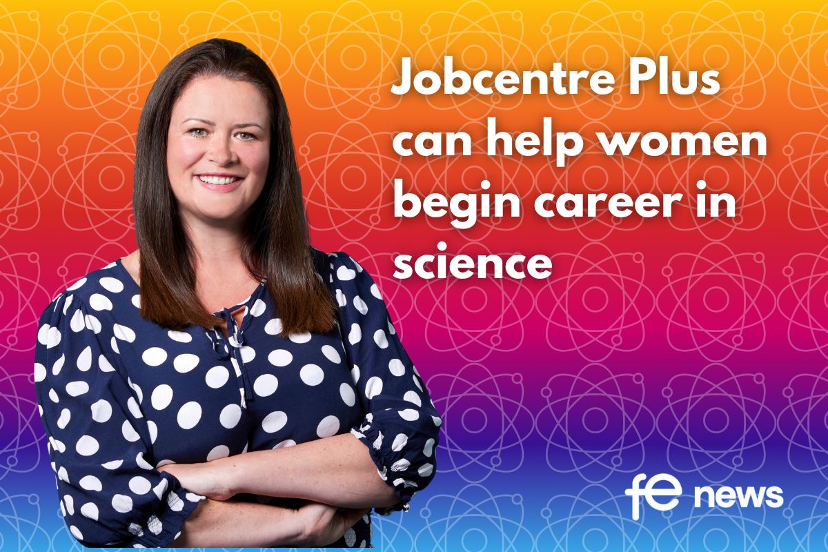Jobcentre Plus can help women begin career in science