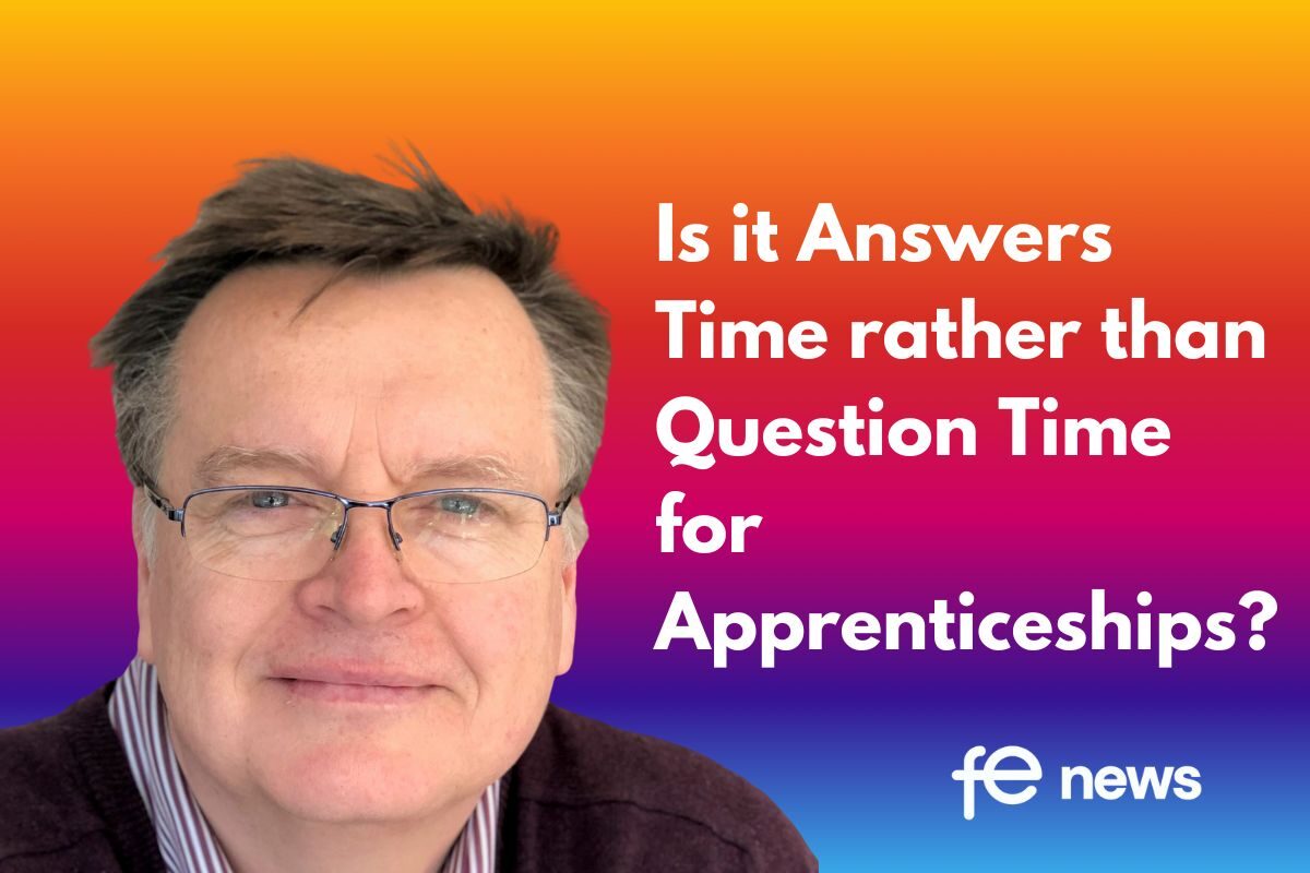 Is it Answers Time rather than Question Time for Apprenticeships?