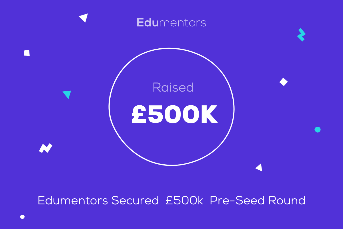 Edumentors Secured £500k Pre-Seed Investment Round