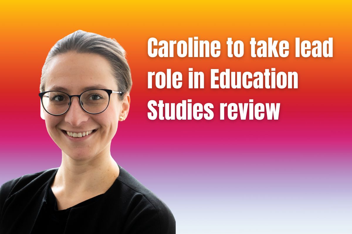 Caroline to take lead role in Education Studies review