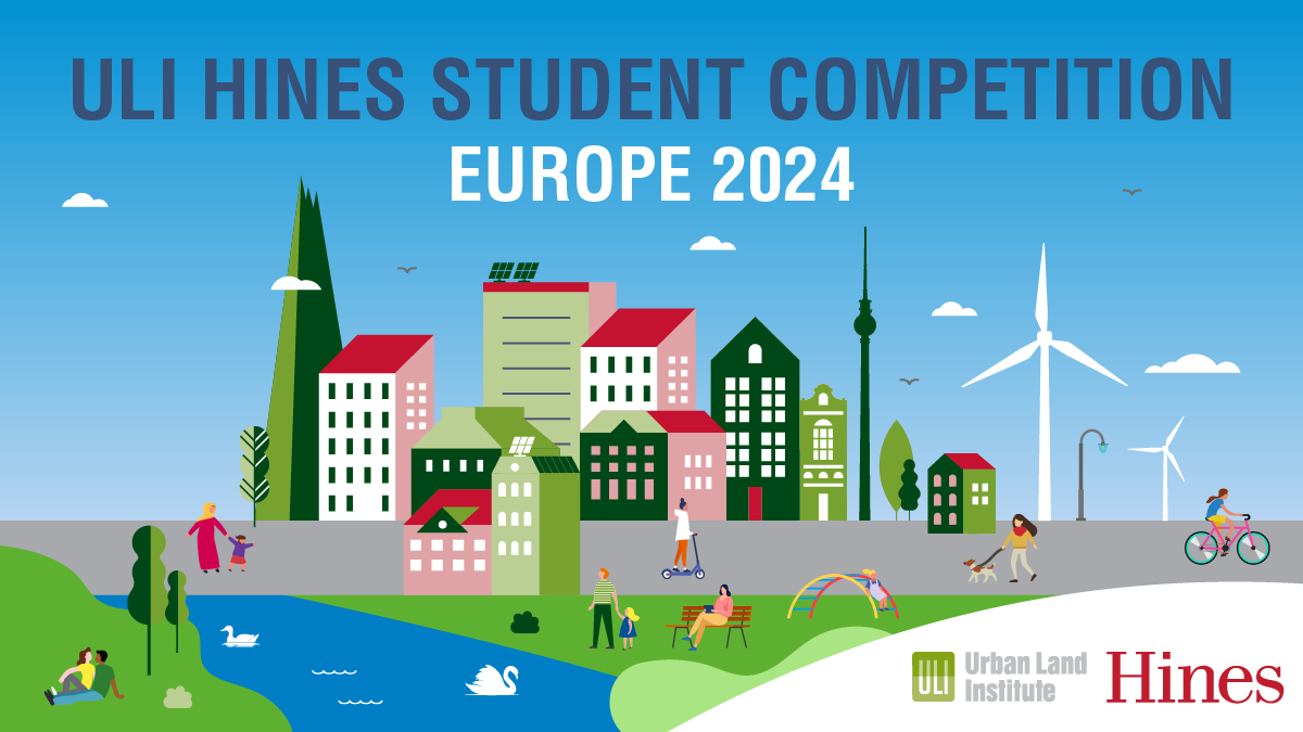 ULI Europe and Hines call for entries for the 2024 Student Competition