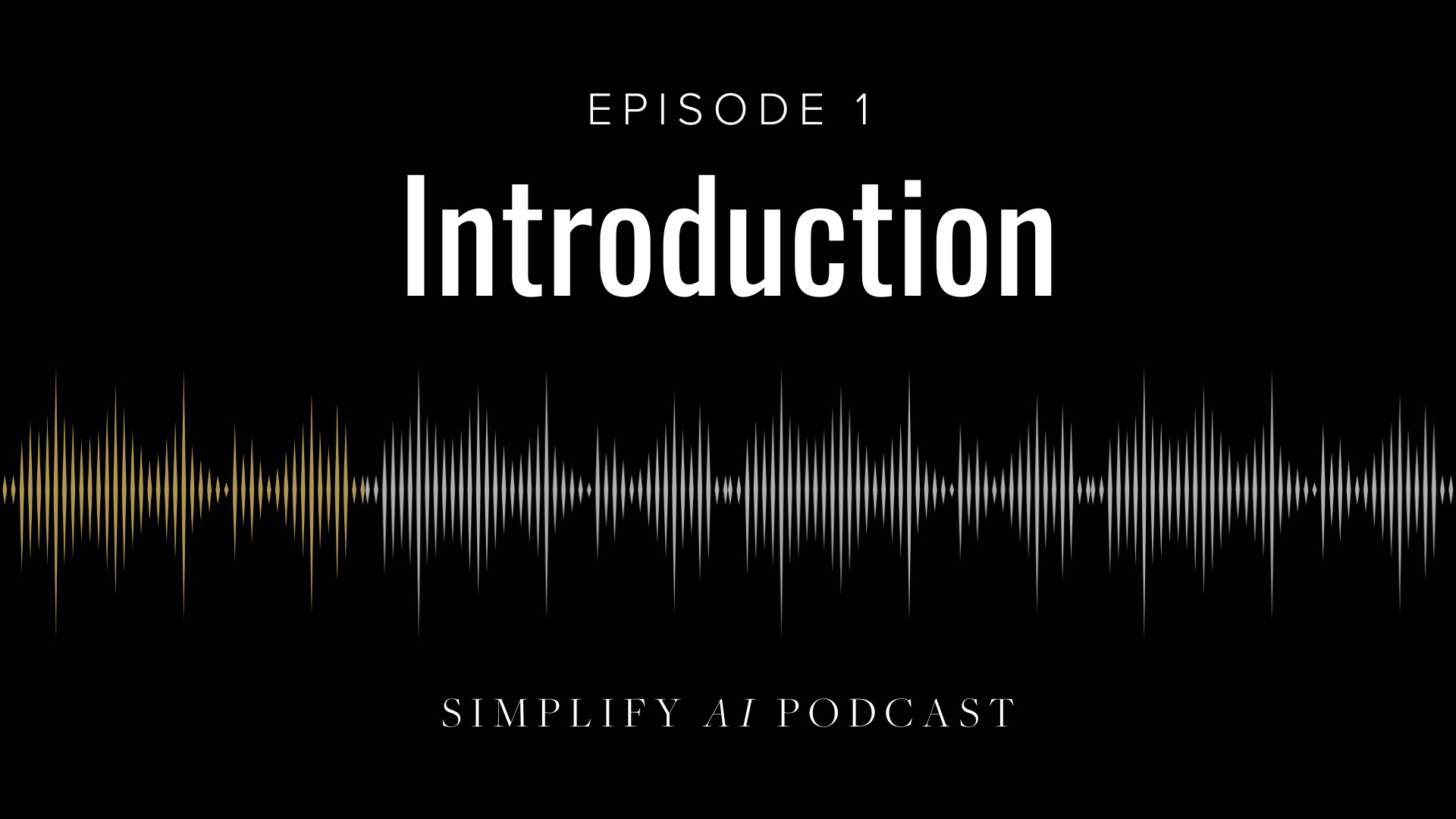 Simplify AI Podcast Introduction Episode