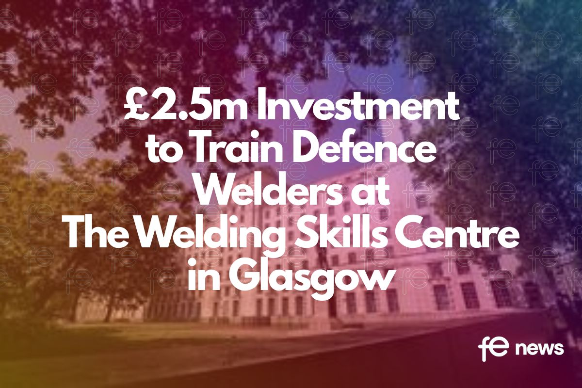 £2.5m Investment to Train Defence Welders at The Welding Skills Centre in Glasgow