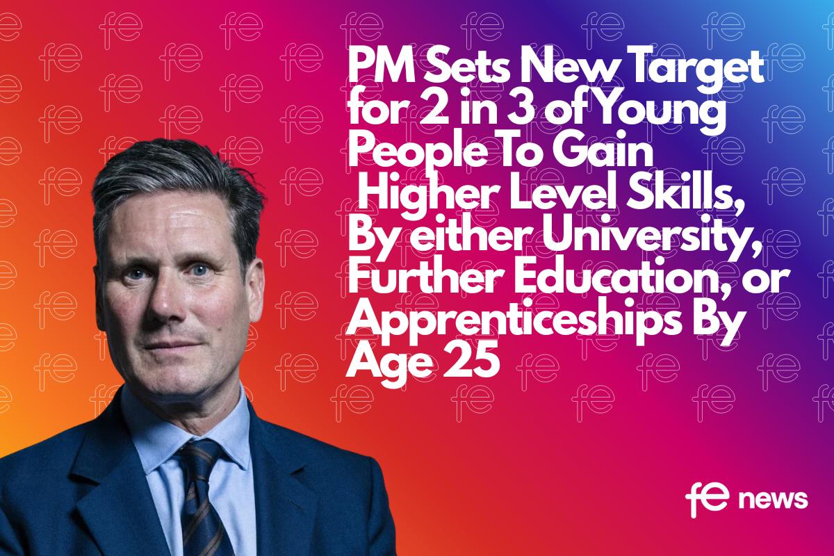 New target for two thirds of young people to get higher level skills, either through University, Further Education, or Apprenticeship by age 25