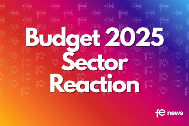 FE News | Budget 2025 for FE & Skills | Sector Reaction