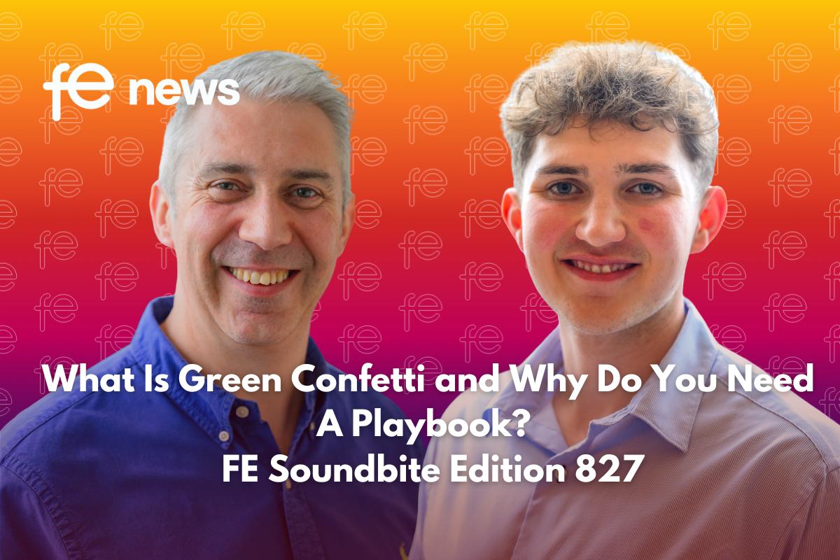 What Is Green Confetti and Why Do You Need A Playbook? | FE Soundbite Edition 827