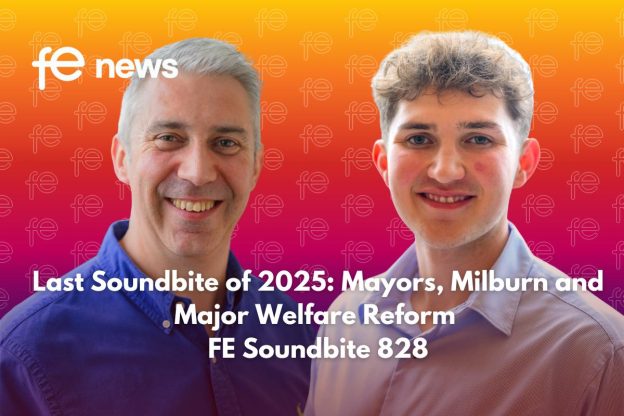Last Soundbite of 2025: Mayors, Milburn and Major Welfare Reform FE Soundbite 828