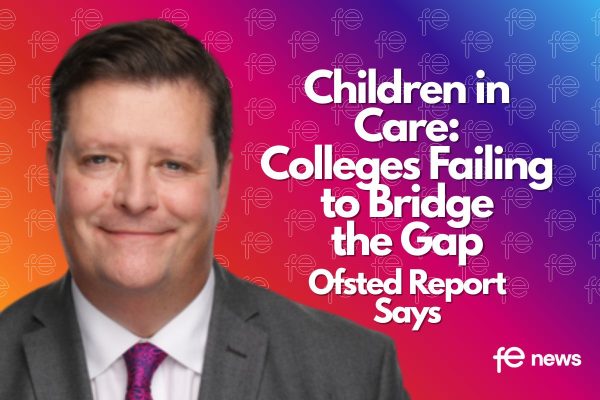 FE News | Ofsted Calls for Better College Support for Learners in Care