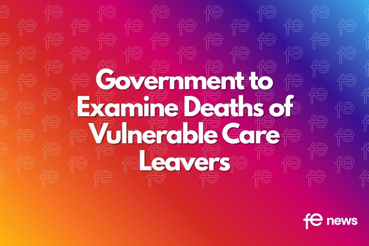Government to Examine Deaths of Vulnerable Care Leavers