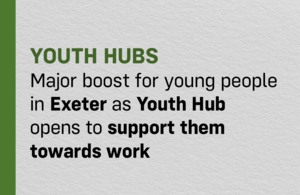 Major boost for young people in Exeter as Youth Hub opens to support them towards work