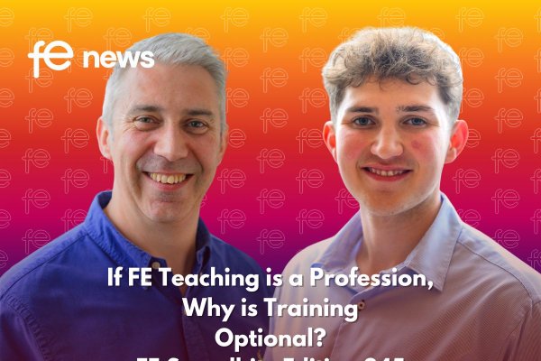 If FE Teaching is a Profession, Why is Training Optional? FE Soundbite Edition 845