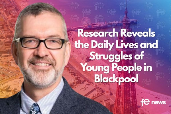 Research Reveals the Daily Lives and Struggles of Young People in Blackpool
